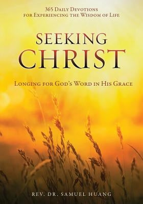 Seeking Christ by Huang, Samuel