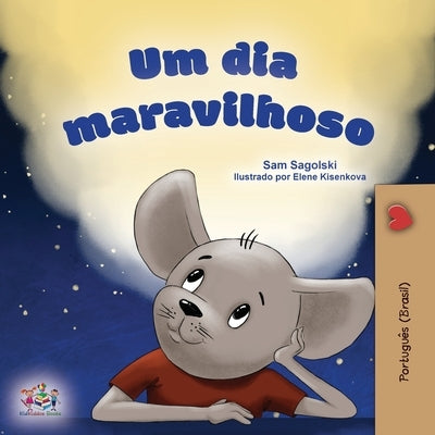 A Wonderful Day (Portuguese Book for Kids -Brazilian) by Sagolski, Sam