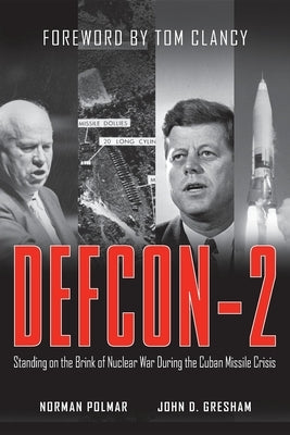 Defcon-2: Standing on the Brink of Nuclear War During the Cuban Missile Crisis by Polmar, Norman