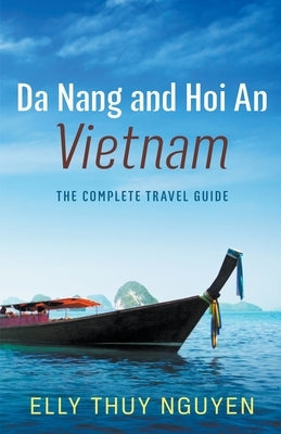 Da Nang and Hoi An, Vietnam by Nguyen, Elly Thuy