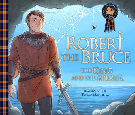 Robert the Bruce: The King and the Spider by MacPherson, Molly