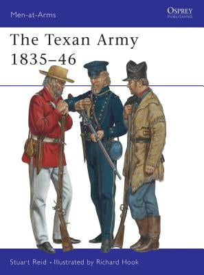 The Texan Army 1835-46 by Reid, Stuart