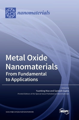 Metal Oxide Nanomaterials: From Fundamental to Applications by Mao, Yuanbing