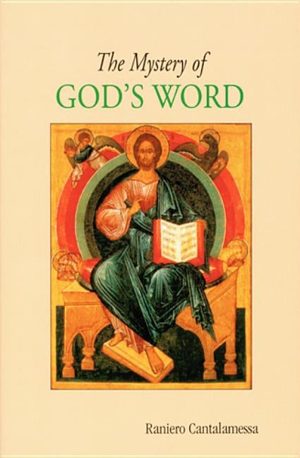 The Mystery of God's Word by Cantalamessa, Raniero