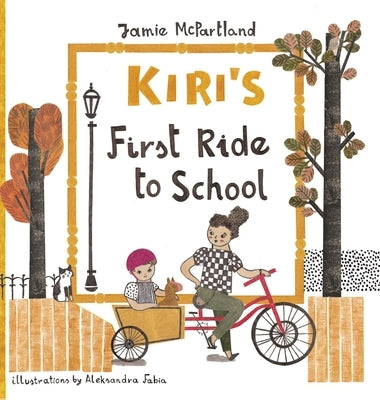 Kiri's First Ride to School by McPartland, Jamie