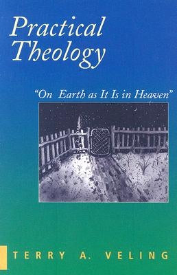 Practical Theology by Veling, Terry a.