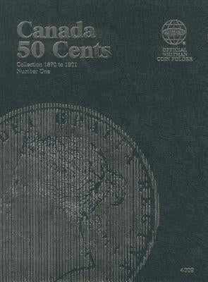 Canada 50 Cents Collection 1870 to 1901, Number One by Whitman Publishing