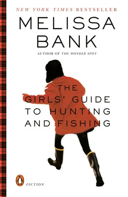 The Girls' Guide to Hunting and Fishing by Bank, Melissa