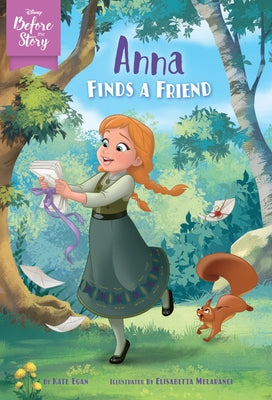 Disney Before the Story: Anna Finds a Friend by Egan, Kate
