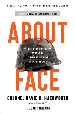 About Face: The Odyssey of an American Warrior by Hackworth, David H.