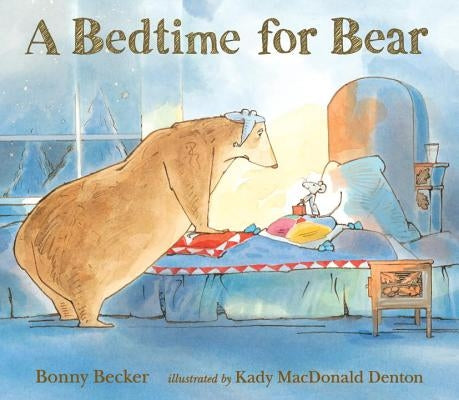 A Bedtime for Bear by Becker, Bonny