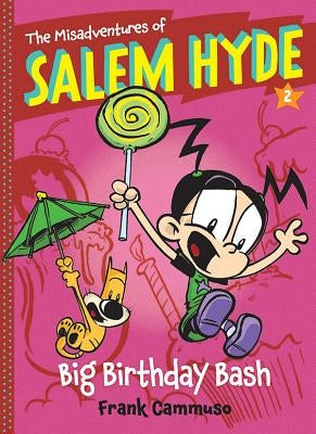 The Misadventures of Salem Hyde, Book 2: Big Birthday Bash by Cammuso, Frank