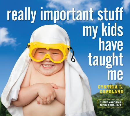 Really Important Stuff My Kids Have Taught Me by Copeland, Cynthia L.