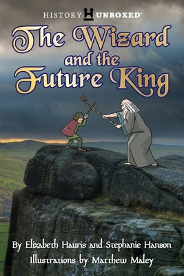 The Wizard and the Future King by Hauris, Elizabeth