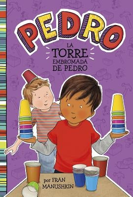 La Torre Embromada de Pedro = Pedro's Tricky Tower by Lyon, Tammie