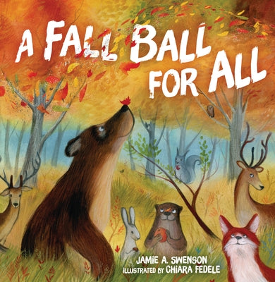 A Fall Ball for All by Swenson, Jamie A.