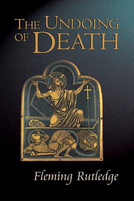 The Undoing of Death by Rutledge, Fleming