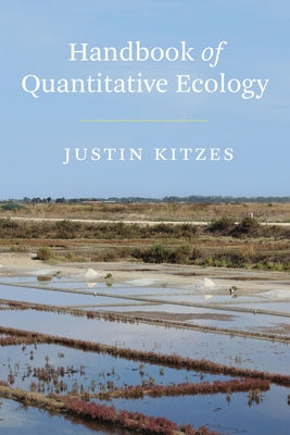 Handbook of Quantitative Ecology by Kitzes, Justin