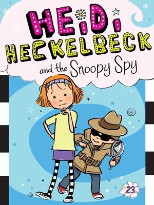 Heidi Heckelbeck and the Snoopy Spy by Coven, Wanda