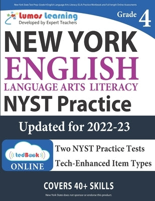 New York State Test Prep: Grade 4 English Language Arts Literacy (ELA) Practice Workbook and Full-length Online Assessments: NYST Study Guide by Test Prep, Lumos Nyst