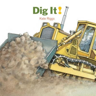 Dig It! by Riggs, Kate