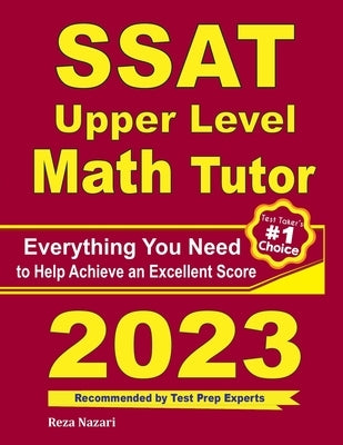 SSAT Upper Level Math Tutor: Everything You Need to Help Achieve an Excellent Score by Ross, Ava