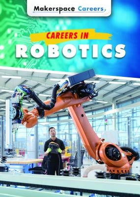 Careers in Robotics by Hand, Carol