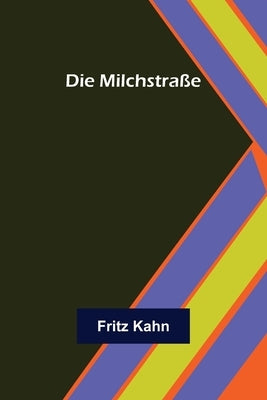 Die Milchstraße by Kahn, Fritz