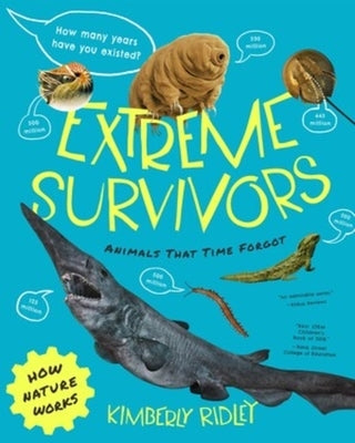 Extreme Survivors: Animals That Time Forgot by Ridley, Kimberly