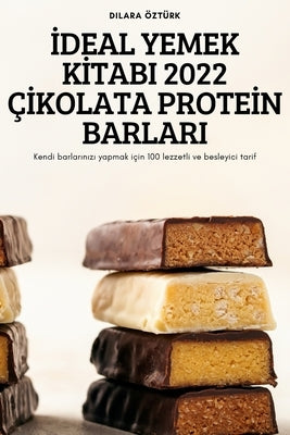 &#304;deal Yemek K&#304;tabi 2022 Ç&#304;kolata Prote&#304;n Barlari by Dilara &#214;zt&#252;rk