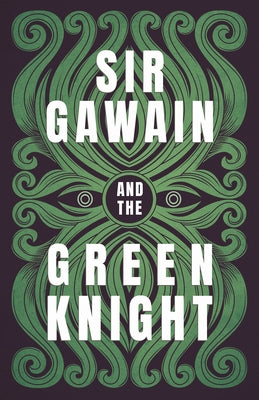 Sir Gawain and the Green Knight;The Original and Translated Version by Poet, Gawain