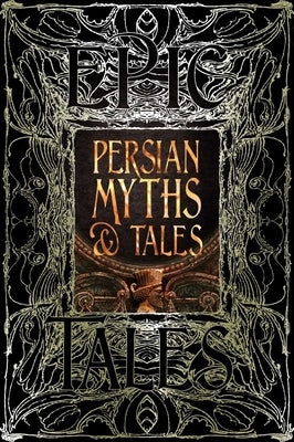 Persian Myths & Tales: Epic Tales by Ruymbeke, Christine
