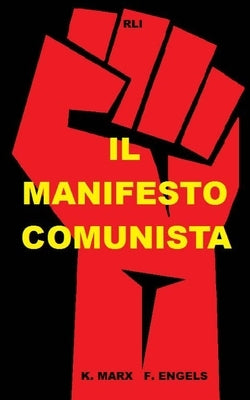 Il Manifesto Comunista by Marx, Karl