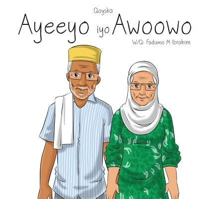 Ayeeyo Iyo Awoowo by Ibrahim, Fadumo M.