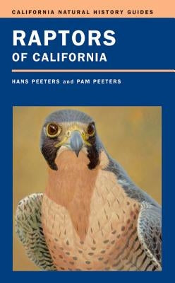 Raptors of California: Volume 82 by Peeters, Hans J.