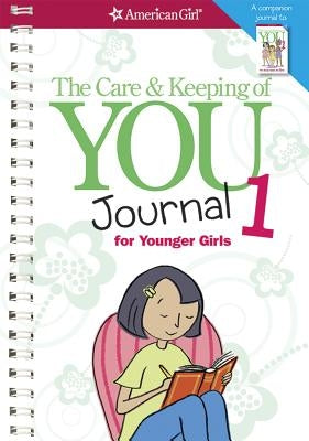 The Care & Keeping of You Journal 1 for Younger Girls by Natterson, Cara