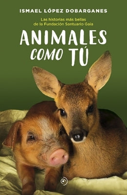 Animales Como Tu by Lopez Dobarganes, Ismael