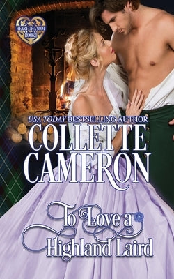 To Love a Highland Laird: Scottish Highlander Historical Romance by Cameron, Collette