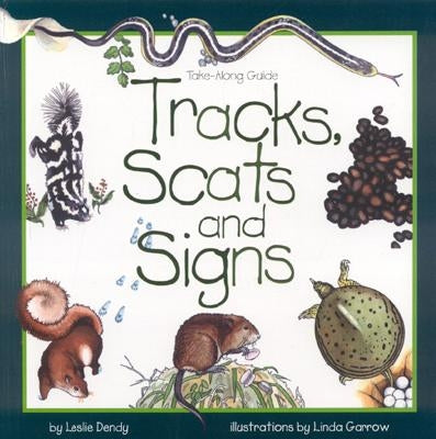 Tracks, Scats & Signs by Dendy, Leslie