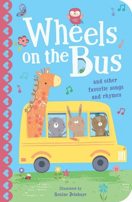 The Wheels on the Bus: And Other Favorite Songs and Rhymes by Tiger Tales