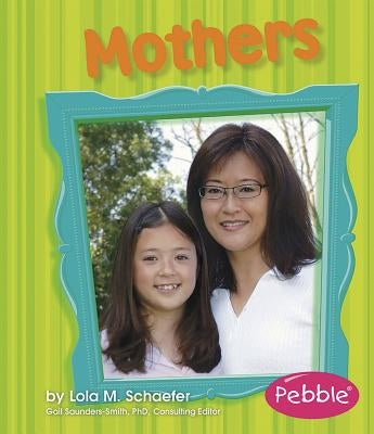 Mothers: Revised Edition by Schaefer, Lola M.