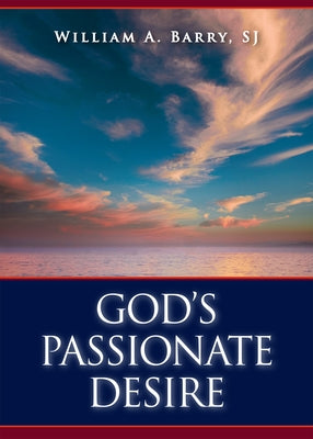 God's Passionate Desire by Barry, William A.