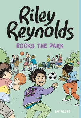 Riley Reynolds Rocks the Park by Albee, Jay