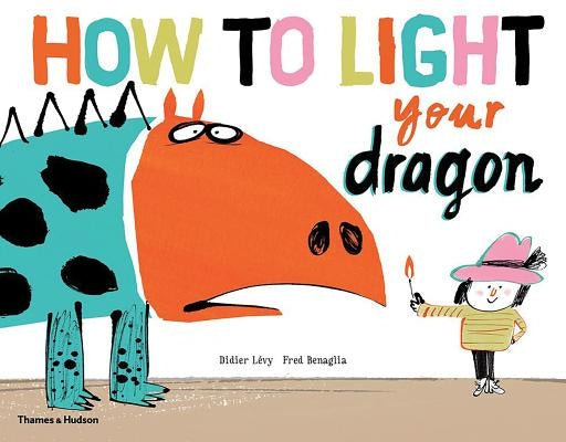 How to Light Your Dragon by L&#233;vy, Didier