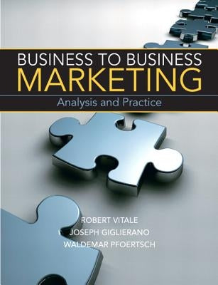 Business-To-Business Marketing: Analysis and Practice by Vitale, Robert