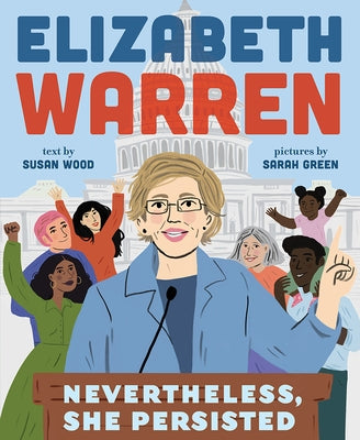 Elizabeth Warren: Nevertheless, She Persisted by Wood, Susan