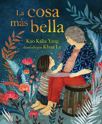 La Cosa Más Bella (the Most Beautiful Thing) by Yang, Kao Kalia