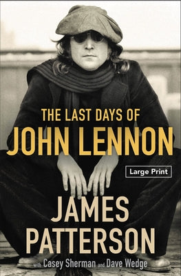 The Last Days of John Lennon by Patterson, James
