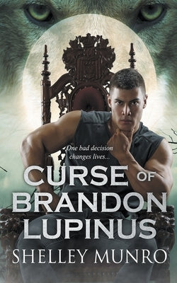 Curse of Brandon Lupinus by Munro, Shelley