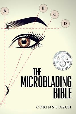 The Microblading Bible by Asch, Corinne